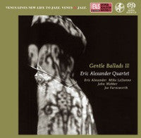 Eric Alexander Quartet : Gentle Ballads III (SACD, Album, Ltd, RE, RM, Pap)