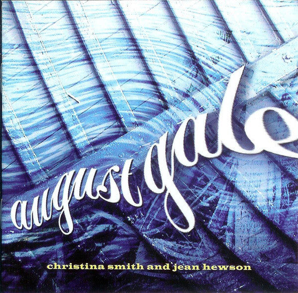 Christina Smith And Jean Hewson : August Gale (CD, Album)