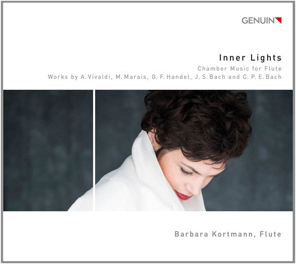 Antonio Vivaldi, Marin Marais, Georg Friedrich Händel, Johann Sebastian Bach, Carl Philipp Emanuel Bach - Barbara Kortmann : Inner Lights: Chamber Music For Flute (CD, Album, Dig)