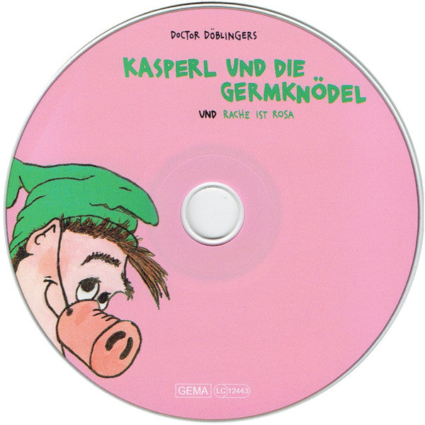 Doctor Döblingers Geschmackvolles Kasperltheater : Kasperl Und Die Germknödel (Und Rache Ist Rosa) (CD)