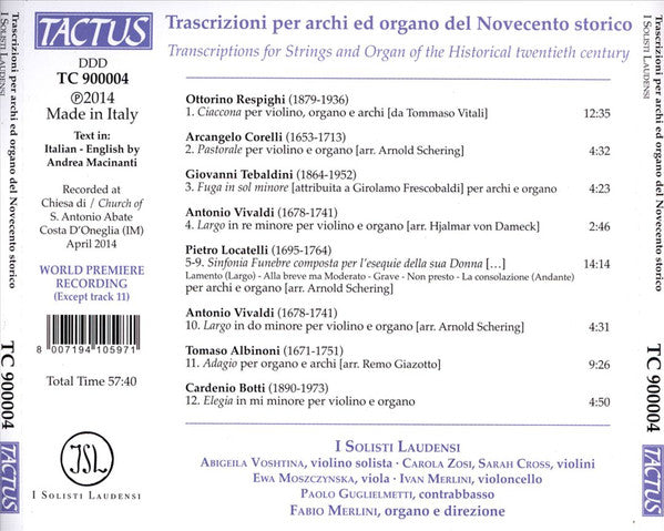 Tomaso Albinoni · Cardenio Botti · Arcangelo Corelli · Pietro Antonio Locatelli · Ottorino Respighi · Giovanni Tebaldini · Antonio Vivaldi - I Solisti Laudensi : Trascrizioni Per Archi Ed Organo Del Novecento Storico (CD)