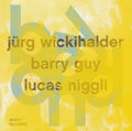 Jürg Wickihalder – Barry Guy – Lucas Niggli : Beyond (CD, Album)