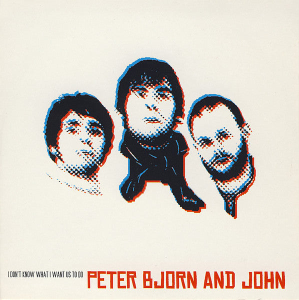 Peter Bjorn And John : I Don't Know What I Want Us To Do (CD, Single)