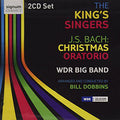 Johann Sebastian Bach -- The King's Singers / WDR Big Band Köln Arranged and Conducted by Bill Dobbins : Christmas Oratorio (2xCD)