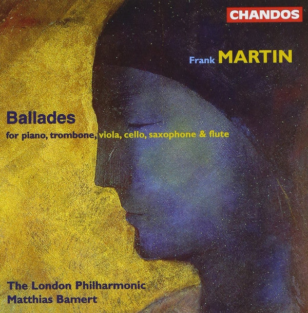 Frank Martin (3), London Philharmonic Orchestra, Matthias Bamert : Ballades For Piano, Trombone, Viola, Cello, Saxophone & Flute (CD, Album)