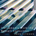 John Kitchen (2) : Instruments From The Russell Collection (CD)