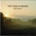 The Time Jumpers : Kid Sister (CD, Album)