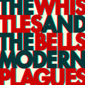 The Whistles & The Bells : Modern Plagues (LP, Album)