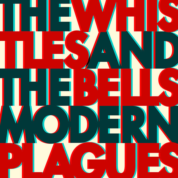 The Whistles & The Bells : Modern Plagues (LP, Album)