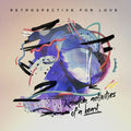 Retrospective For Love : Random Activities Of A Heart (CD, Album)
