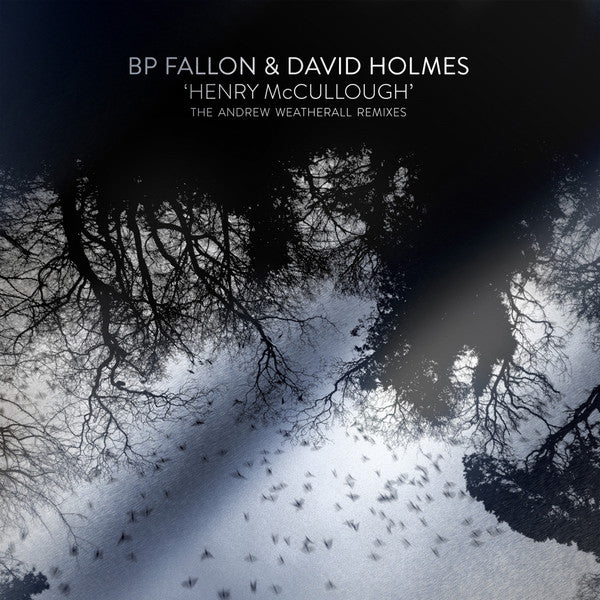 BP Fallon & David Holmes : Henry McCullough (The Andrew Weatherall Remixes) (12", RSD, Ltd, Num, Sil)