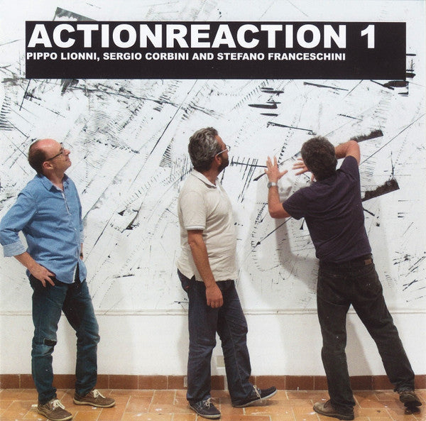Pippo Lionni, Sergio Corbini And Stefano Franceschini : Actionreaction 1 (CD, Album)