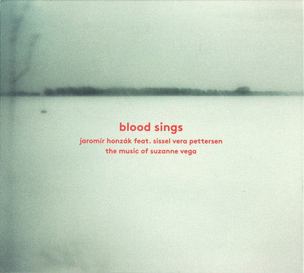 Jaromír Honzák (2) Feat. Sissel Vera Pettersen : Blood Sings - The Music Of Suzanne Vega (CD, Album)