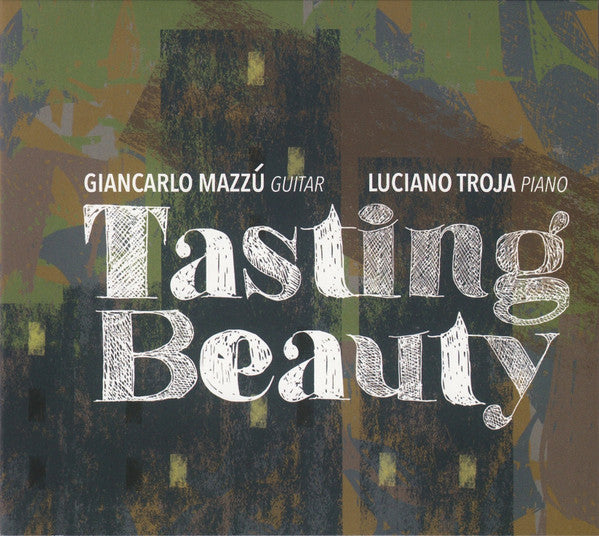 Giancarlo Mazzù, Luciano Troja : Tasting Beauty (CD, Album)