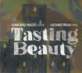 Giancarlo Mazzù, Luciano Troja : Tasting Beauty (CD, Album)
