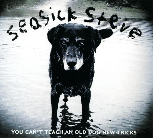 Seasick Steve : You Can't Teach An Old Dog New Tricks (CD, Album, RE, Dig)