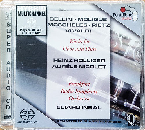 Heinz Holliger, Aurèle Nicolet, Radio-Sinfonie-Orchester Frankfurt, Eliahu Inbal - Vincenzo Bellini, Wilhelm Bernhard Molique, Ignaz Moscheles, Julius Rietz, Antonio Vivaldi : Works For Oboe And Flute (SACD, Hybrid, Multichannel, Comp, RE)