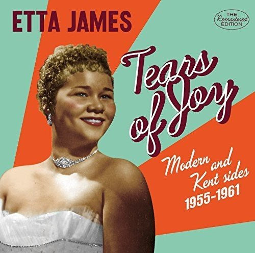 Etta James : Tears Of Joy (Modern And Kent Sides  1955-1961) (CD, Comp, RM)