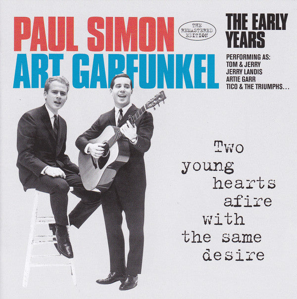 Simon & Garfunkel : The Early Years (Two Young Hearts Afire With The Same Desire) (CD, Comp, RM)