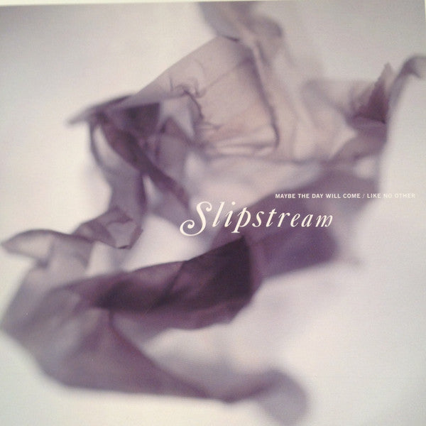 Slipstream (2) : Maybe The Day Will Come / Like No Other (7", Single, Pin)