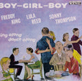 Freddie King / Lula Reed / Sonny Thompson : Boy, Girl, Boy (CD, Album, RE)
