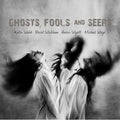 Katja Webb, David Wickham (2), Aaron Wyatt, Michael Waye (2) : Ghosts, Fools And Seers (CD, Album)