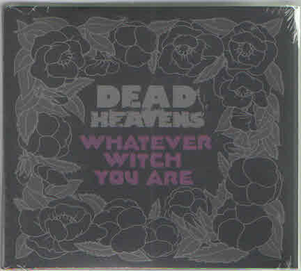 Dead Heavens : Whatever Witch You Are (CD, Album)