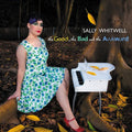 Sally Whitwell : The Good, The Bad And The Awkward  (CD, Album)