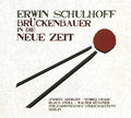 Erwin Schulhoff - András Adorján, Yumiko Urabe, Klaus Stoll, Walter Küssner, Philharmonisches Streichsextett Berlin : Brückenbauer In Die Neue Zeit (CD, Album)