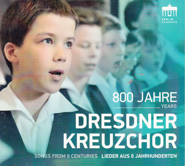 Dresdner Kreuzchor : 800 Jahre Dresdner Kreuzchor - Lieder Aus 8 Jahrhunderten  (CD, Album)