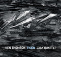 Ken Thomson, The JACK Quartet : THAW (CD, Album)