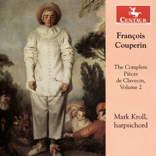 François Couperin, Mark Kroll : The Complete Pièces de Clavecin, Vol. 2 (CD, Album)