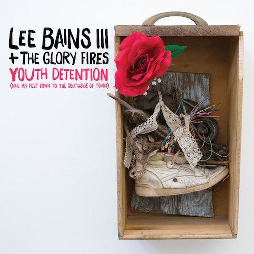 Lee Bains III & The Glory Fires : Youth Detention (Nail My Feet Down To The Southside Of Town) (2xLP, Album)