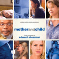 Edward Shearmur : Mother And Child (Original Motion Picture Soundtrack) (CD, Album)