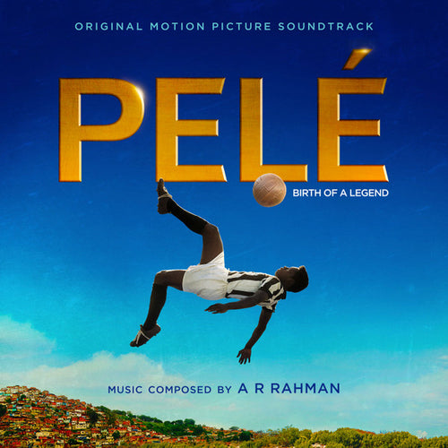 A.R. Rahman : Pelé: Birth Of A Legend (Original Motion Picture Soundtrack) (CD, Album)