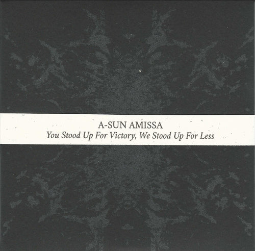 A-Sun Amissa : You Stood Up For Victory, We Stood Up For Less (CD, Album, Ltd, Num, RE)