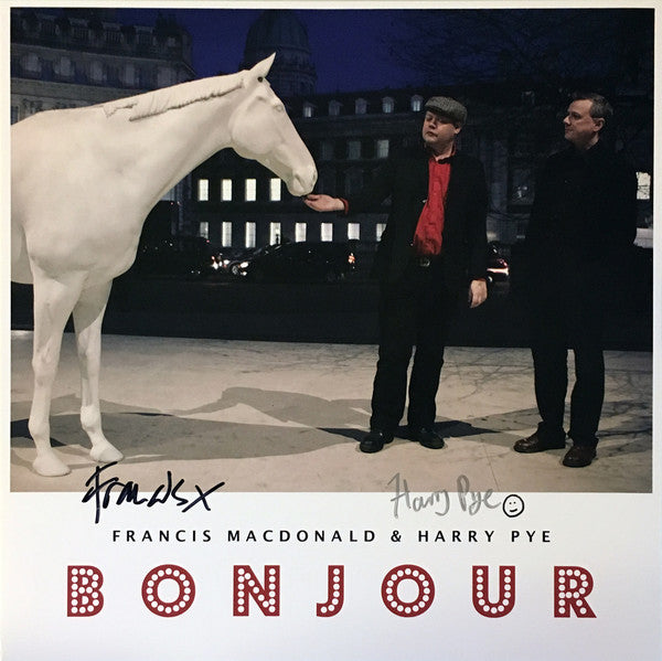 Francis Macdonald & Harry Pye (2) : Bonjour (LP, Ltd)