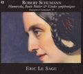 Robert Schumann - Éric Le Sage : Humoreske, Bunte Blätter & Etudes Symphoniques (Klavierwerke & Kammermusik - IV) (2xCD)