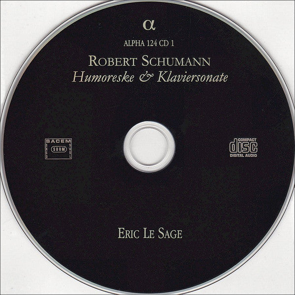 Robert Schumann - Éric Le Sage : Humoreske, Bunte Blätter & Etudes Symphoniques (Klavierwerke & Kammermusik - IV) (2xCD)