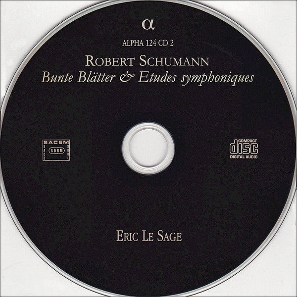 Robert Schumann - Éric Le Sage : Humoreske, Bunte Blätter & Etudes Symphoniques (Klavierwerke & Kammermusik - IV) (2xCD)