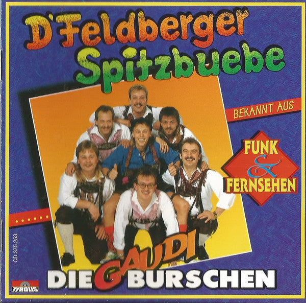 D'Feldberger Spitzbuebe : Die Gaudi Burschen (CD, Album)