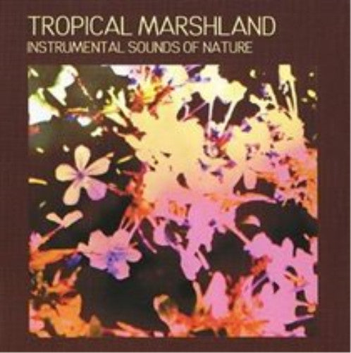 Instrumental Sounds Of Nature : Tropical Marshland (CD, Album)
