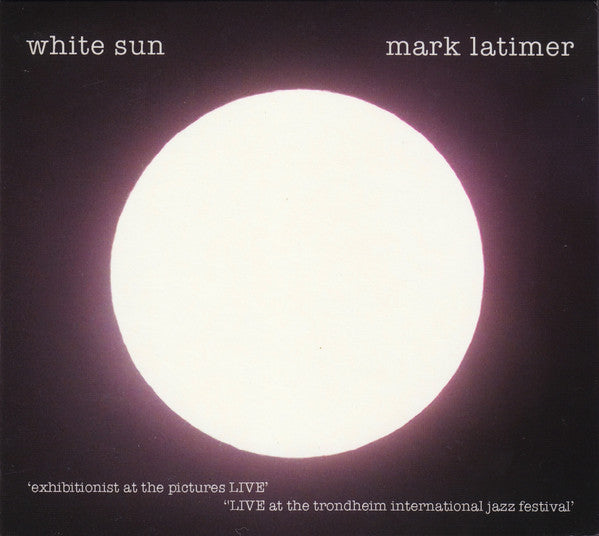 Mark Latimer : White Sun (2xCDr, Album)