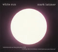 Mark Latimer : White Sun (2xCDr, Album)
