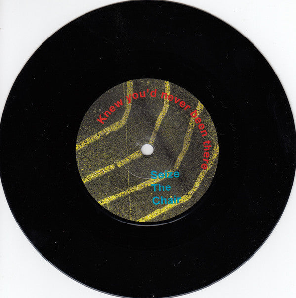 Seize The Chair : Knew You'd Never Been There (7", Single, Ltd, Num)