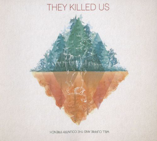 Will Currie & The Country French : They Killed Us (CD, Album)