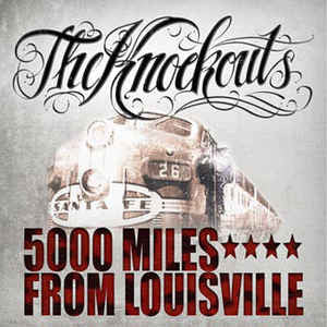 The Knockouts (3) : 5000 Miles From Louisville (CD, Album)