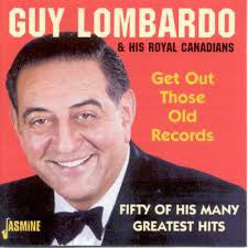 Guy Lombardo And His Royal Canadians : Get Out Those Old Records (2xCD, Comp, Mono)
