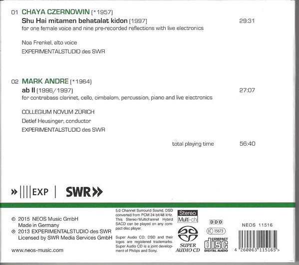 Chaya Czernowin - Mark Andre -- Noa Frenkel , Alto · Collegium Novum Zürich · Detlef Heusinger , Conductor · EXPERIMENTALSTUDIO des SWR : Experimentalstudio 40 Years Anthology · Vol. 2 (SACD, Hybrid, Multichannel)