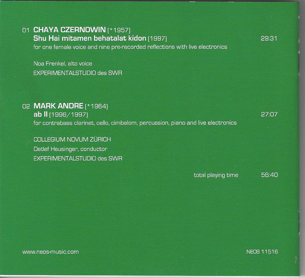 Chaya Czernowin - Mark Andre -- Noa Frenkel , Alto · Collegium Novum Zürich · Detlef Heusinger , Conductor · EXPERIMENTALSTUDIO des SWR : Experimentalstudio 40 Years Anthology · Vol. 2 (SACD, Hybrid, Multichannel)
